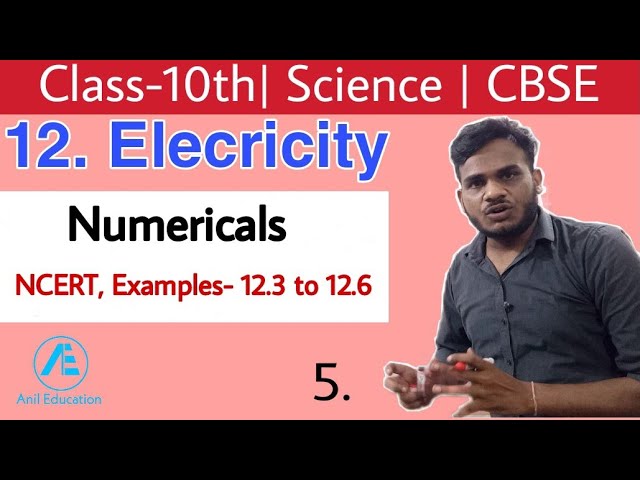 NCERT, Examples- 12.3 to 12.6|Electricity| Science NCERT| CBSE| part-5