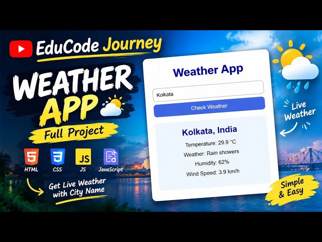 Weather App Project Using HTML, CSS & JavaScript 🌦️ | Get Live Weather by City | EduCode Journey