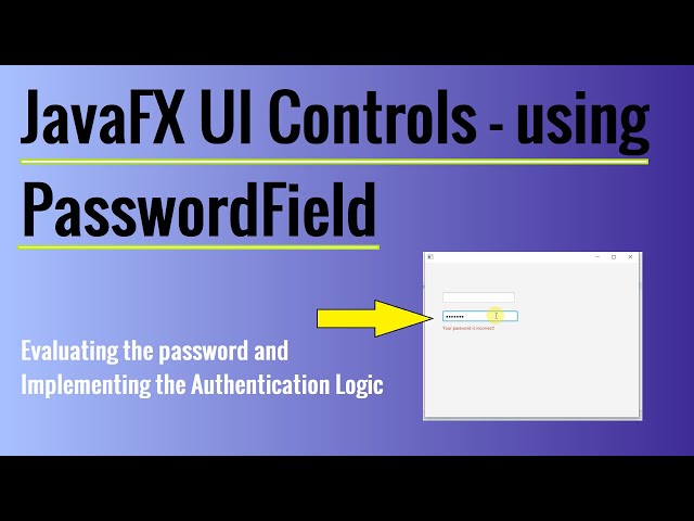 JavaFX UI Control Tutorial - using PasswordField