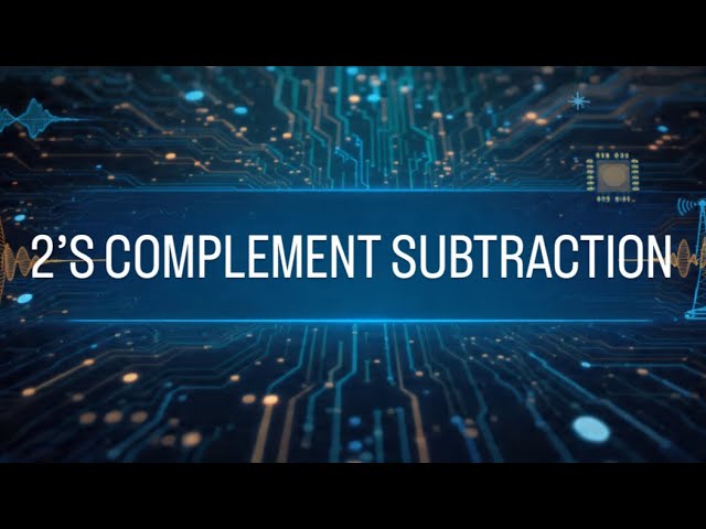 2’S COMPLEMENT SUBTRACTION: DIGITAL ELECTRONICS:L08 @belcymathews8809       