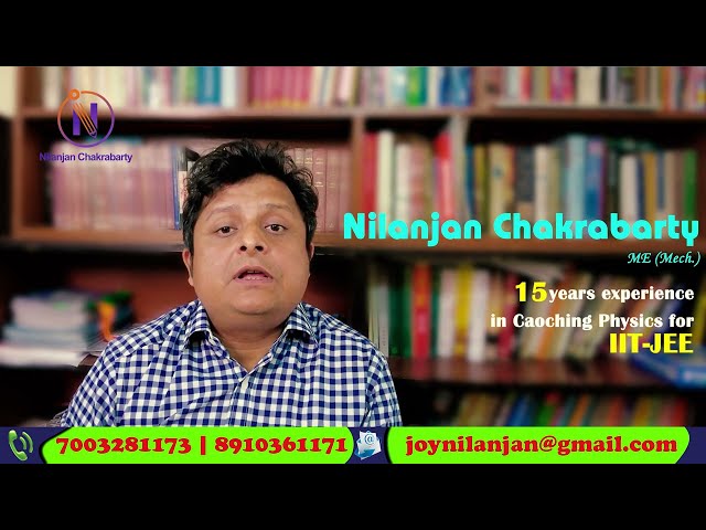 Nilanjan Chakrabarty | Physics for IITJEE | Admission for session 2023