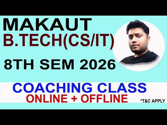 MAKAUT B.TECH CSE,IT 8TH SEM 2026 COACHING CLASS | SHYAMBAZAR KOLKATA