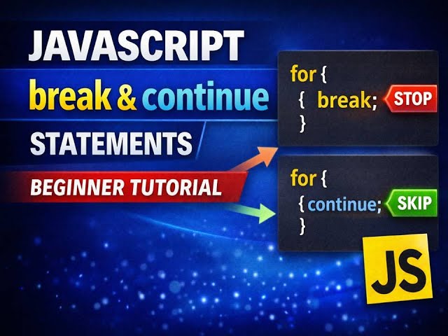 34. JavaScript break & continue Statements | Beginner Tutorial