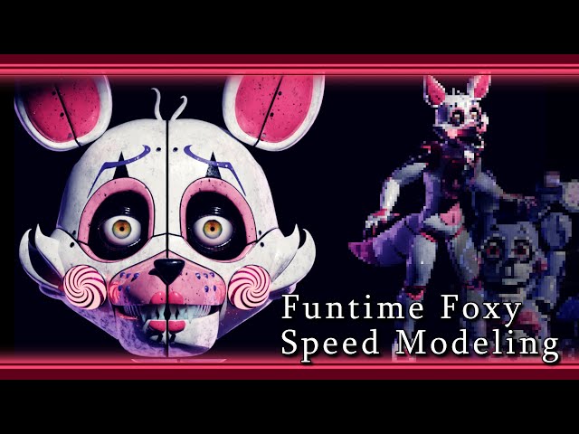(FNaF/Blender) Speed Modeling Funtime Foxy !   (+ bonus?)