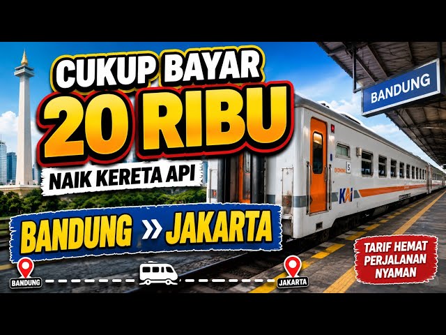 BANDUNG JAKARTA NAIK KERETA API EKONOMI PALING MURAH CUKUP BAYAR 20 RIBU 
