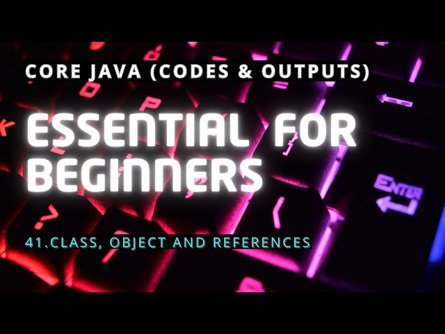 Class, Object and References | Core Java | Codes and Outputs | @J-SDE_Prasanna