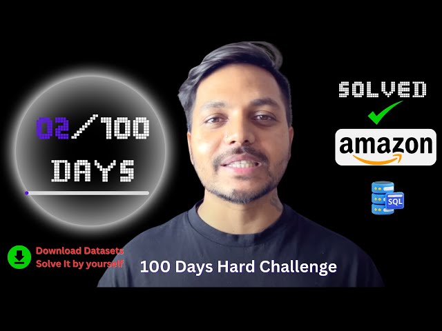 Day 2: Solving Amazon SQL Interview Questions | 100 Days Challenge