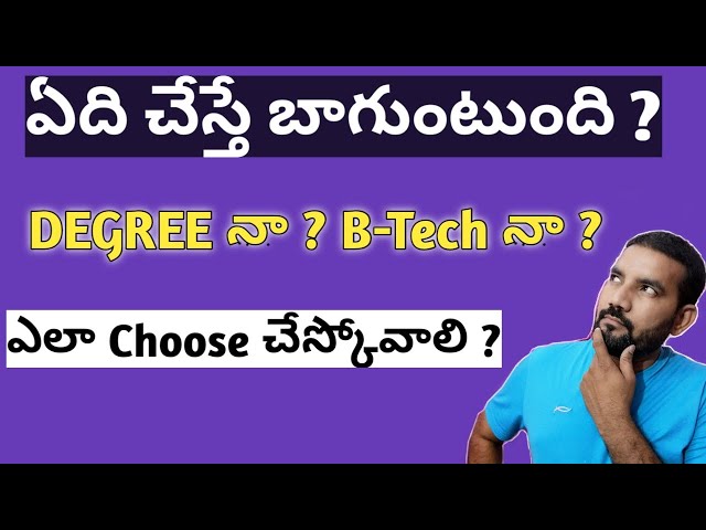 Which Course I have to Choose Degree Or BTech after Inter