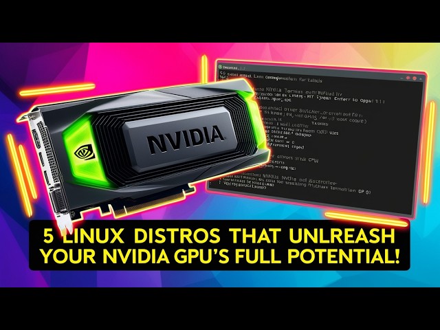 5 Linux Distros That UNLEASH Your Nvidia GPU's FULL Potential!