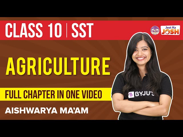 Agriculture in One-Shot Class 10 Social Science (Geography) Full Chapter | CBSE Class 10 Board Exams