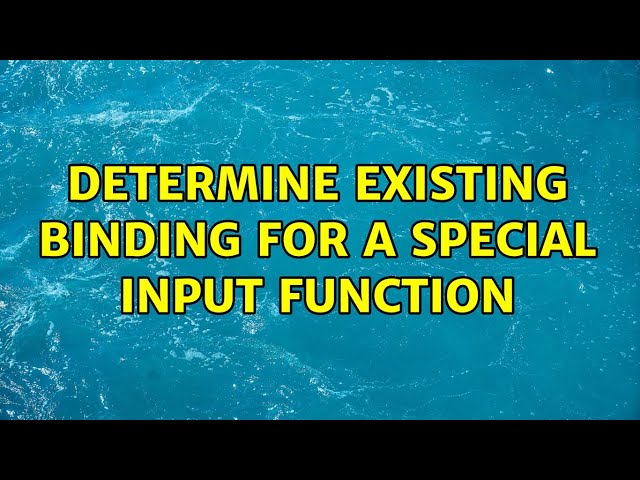 Determine existing binding for a special input function