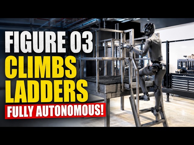 Figure 03 Robot Just Climbed a Ladder Completely on Its Own