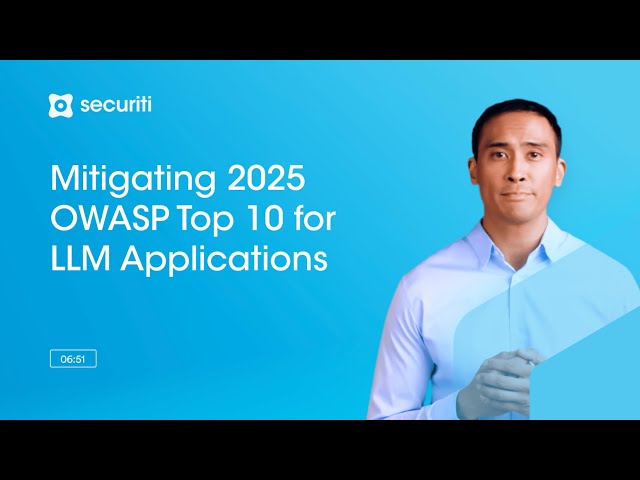 Mitigating OWASP Top 10 for LLM Applications 2025 | Securiti