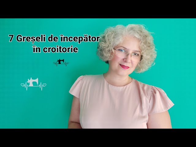 7 Greșeli de începător în croitorie