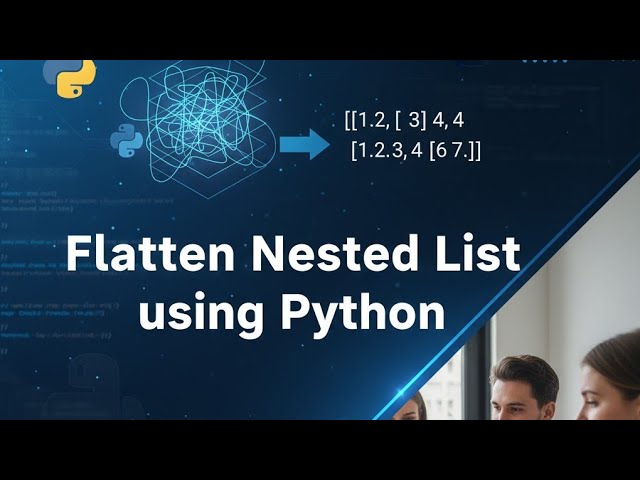 Flatten  Nested List using Python. ( For loop and list Comprehension)