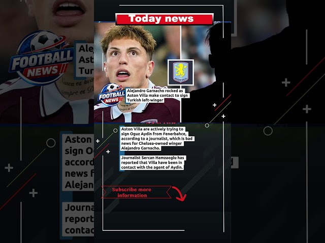 🚨 GARNACHO ROCKED! ASTON VILLA TARGET TURKISH WINGER! 👀