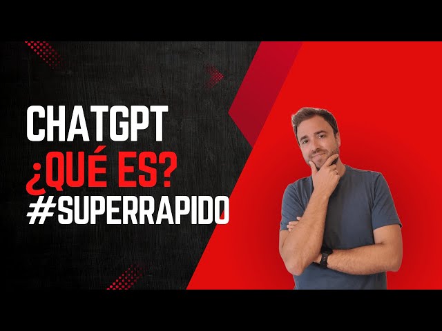 ¿Qué es ChatGPT? ¿Cómo funciona? #SuperRapido