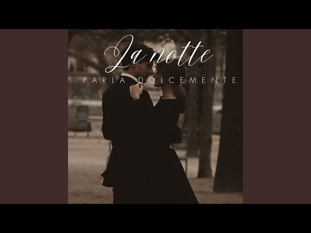 La Notte Parla Dolcemente