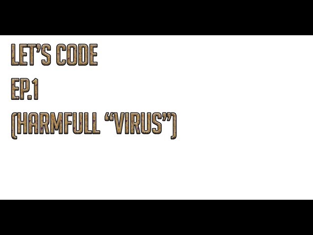 Let's Code EP.1[Little Joke Virus to start coding]