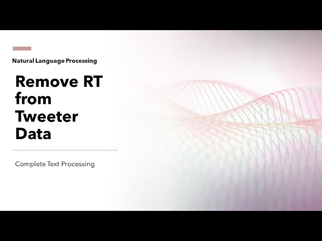 13 Remove RT from twitter data | Text Preprocessing and Mining for NLP | KGP Talkie