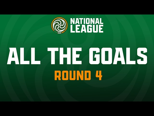 FAI National League | Round 4 | All The Goals