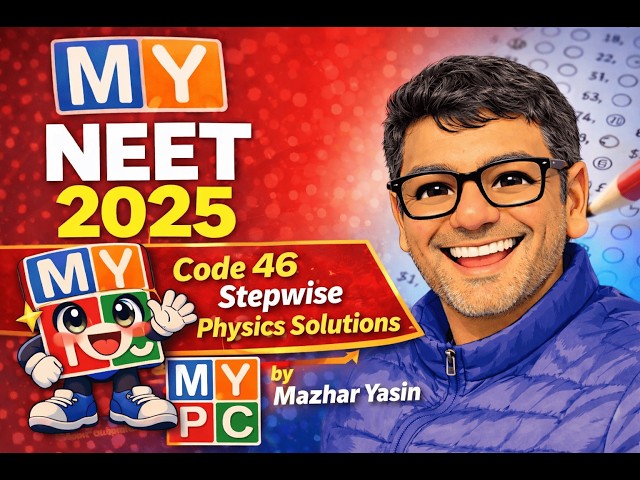 NEET 2025 Physics Paper Code 46 | Complete Stepwise Solution | All 45 Questions