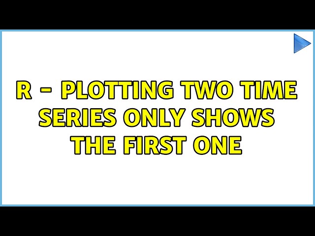 R - plotting two time series only shows the first one (2 Solutions!!)