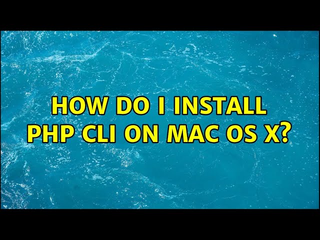 How Do I Install PHP CLI on Mac OS X? (3 Solutions!!)