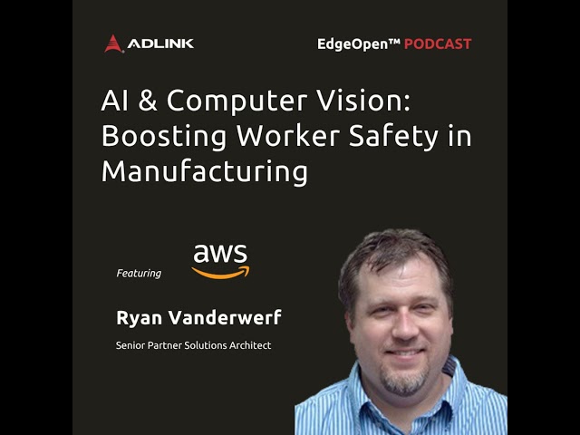 Enhancing Worker Safety through Computer Vision and AI in Manufacturing | EP28