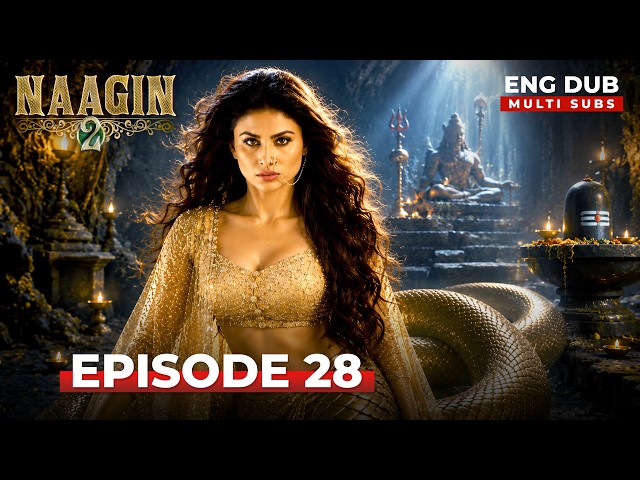 Naagin 2 | Full Episode 28 | MULTI SUB | Indian Series in English Dubbed #EP28