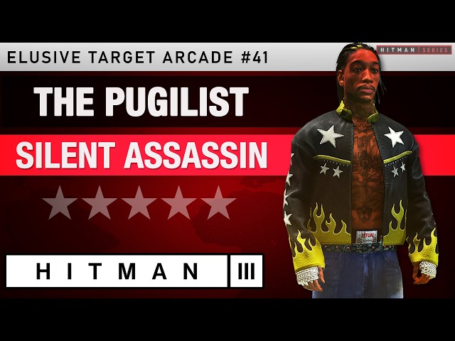 HITMAN 3 - "The Pugilist" Elusive Target Arcade #41 - Silent Assassin Rating