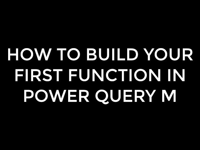 How To Build Your First Function in Power Query M