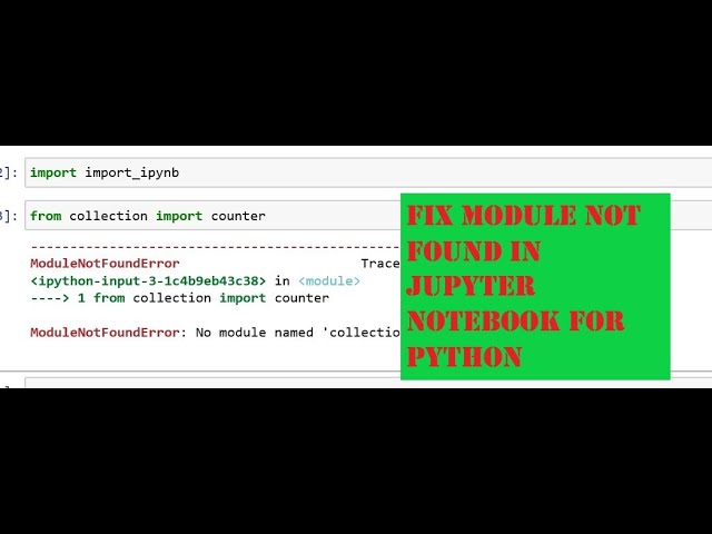 How to Fix Module Not Found while using Jupyter Notebook (Python Error)