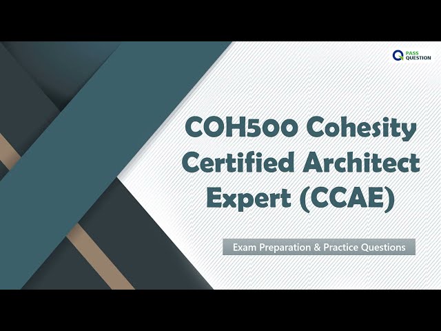 Pass COH500 CCAE Exam in 2026! Complete Cohesity Certified Architect Expert Preparation Guide