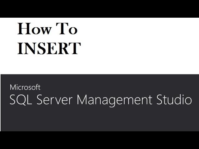 How To INSERT INTO Table using Microsoft SQL Server 2016 Management Studio