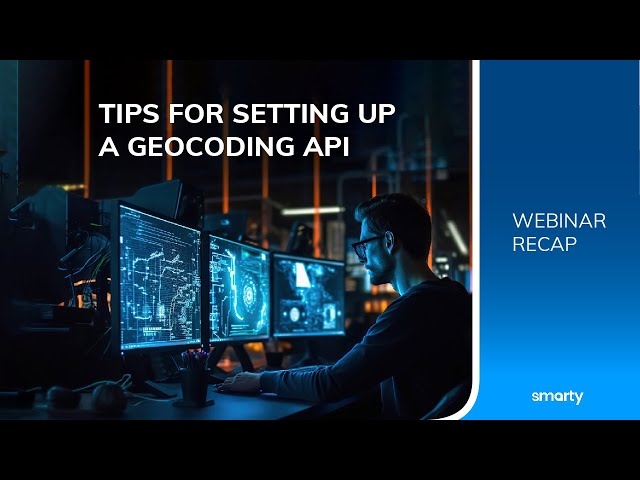 Tips for Setting Up an API for Geocoding | Webinar