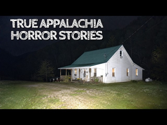 5 True Appalachia Horror Stories