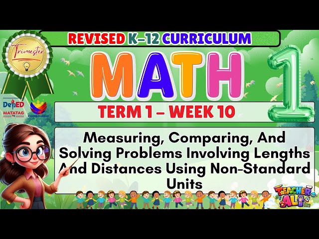 GRADE 1 MATH 1 TERM 1 WEEK 10 REVISED K-12 CURRICULUM- NON-STANDARD UNITS