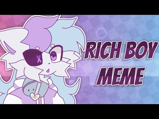 RICH BOY // ANIMATION MEME [COLLAB/JOYCAWN]