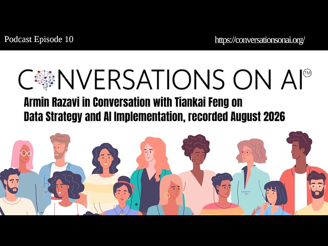 Conversations on AI Podcast- Episode 10: Data Strategy and AI Implementation with Tiankai Feng