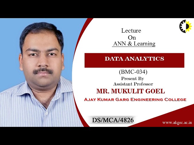 ANN & LEARNING | DATA ANALYTICS | LECTURE 02 BY MR. MUKULIT GOEL | AKGEC