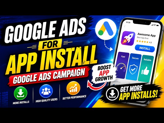 Google Ads for App Installs | Get More App Downloads with Google App Campaigns