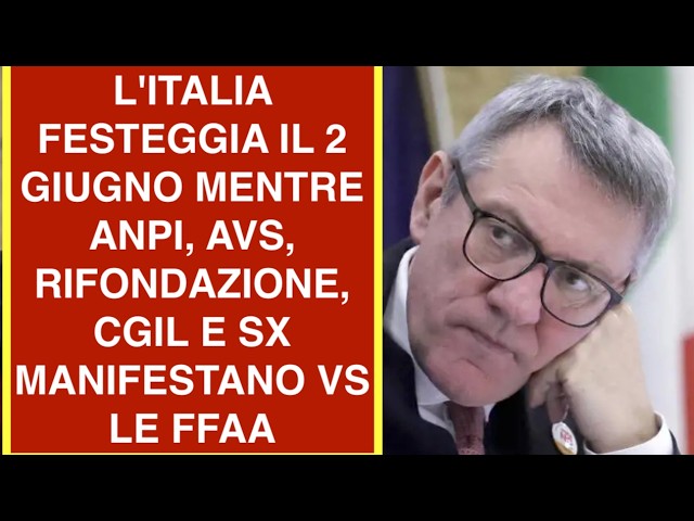 ITALY CELEBRATES JUNE 2ND WHILE ANPI, AVS, RIFONDAZIONE, CGIL AND SX DEMONSTRATE AGAINST THE ARME...