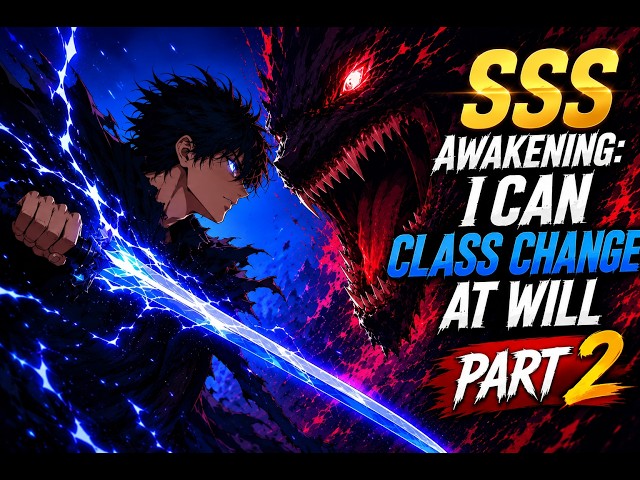 Weak F-Rank Boy Becomes an SSS-Rank Legend | SSS Awakening: I Can Class Change at Will |Part 2|Hindi