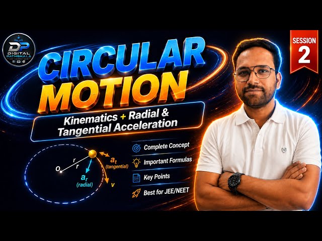 Circular Motion Made Easy | Radial + Tangential Acceleration | Class 11 Physics |JEE /NEET| session2