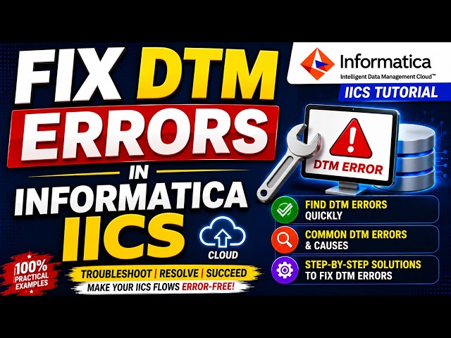 Fix DTM Errors in Informatica IICS