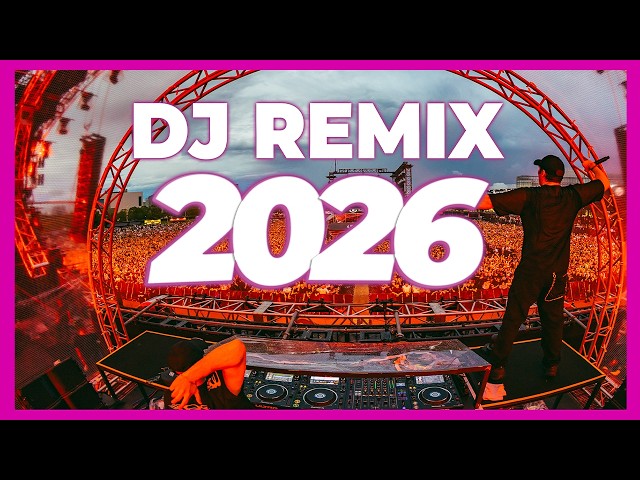 DJ REMIX 2026 - Mashups & Remixes of Popular Songs 2026 | DJ Disco Remix Song Music Club Mix 2025