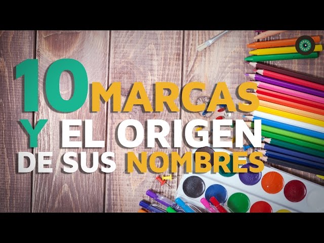 10 MARCAS y el origen de sus nombres