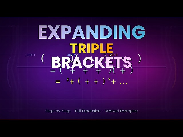 Expanding Triple Brackets | GCSE Maths Tutorial (Step-by-Step)