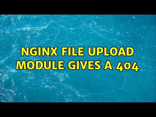 Nginx file upload module gives a 404